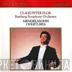 Felix Mendelssohn-Bartholdy, Bamberger Symphoniker, Claus Peter Flor - Overtures