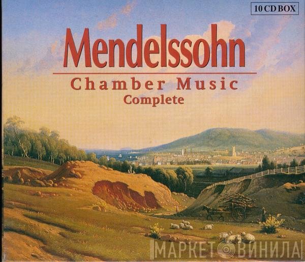 Felix Mendelssohn-Bartholdy  - Chamber Music (Complete)