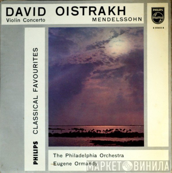 Felix Mendelssohn-Bartholdy, David Oistrach, The Philadelphia Orchestra, Eugene Ormandy - Violin Concerto
