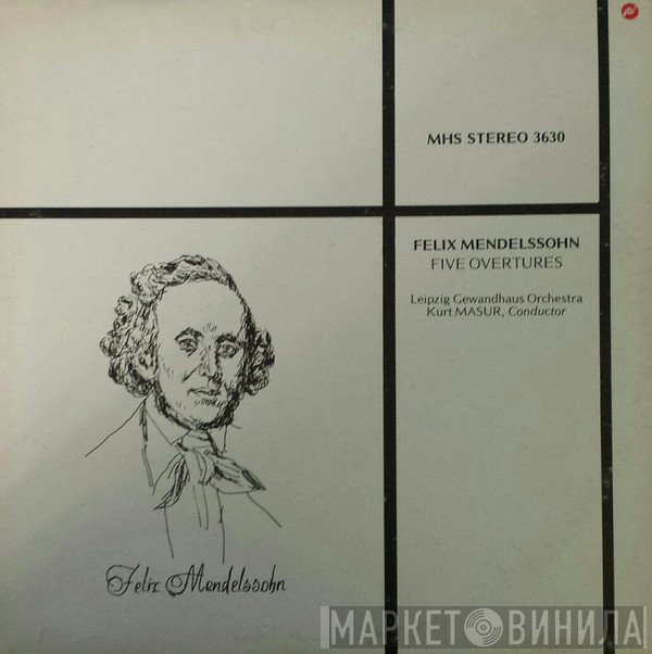 Felix Mendelssohn-Bartholdy, Gewandhausorchester Leipzig, Kurt Masur  - Five Overtures