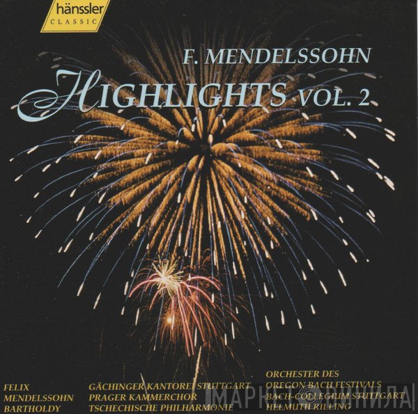 Felix Mendelssohn-Bartholdy, Helmuth Rilling  - Highlights Vol. 2