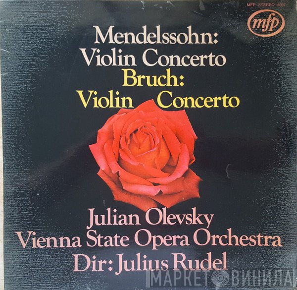 Felix Mendelssohn-Bartholdy, Julius Rudel, Orchester Der Wiener Staatsoper, Max Bruch, Julian Olevsky - Violin Concertos