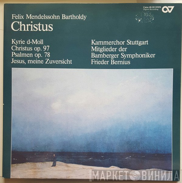 Felix Mendelssohn-Bartholdy - Kammerchor Stuttgart, Bamberger Symphoniker, Frieder Bernius  - Christus
