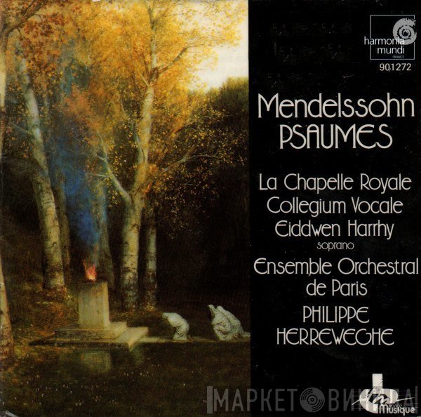 Felix Mendelssohn-Bartholdy - La Chapelle Royale, Collegium Vocale, Eiddwen Harrhy, Ensemble Orchestral De Paris, Philippe Herreweghe  - Psaumes