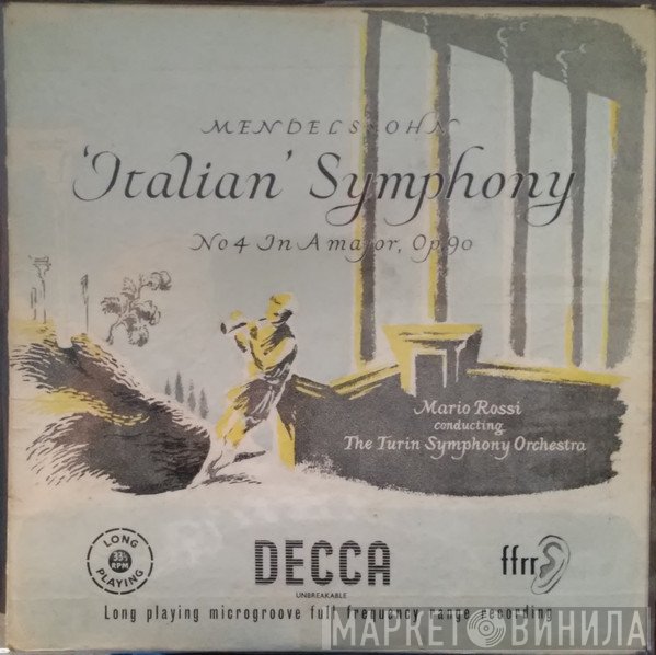 Felix Mendelssohn-Bartholdy, Mario Rossi , The Turin Symphony Orchestra - 'Italian' Symphony No 4 In A Major, Opus 90