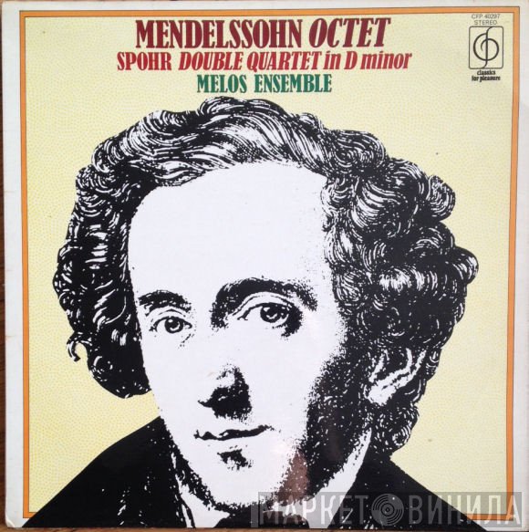 Felix Mendelssohn-Bartholdy, Melos Ensemble Of London, Louis Spohr - Mendelssohn: Octet In E Flat Major, Op. 20, Spohr: Double Quartet In D Minor, Op. 65