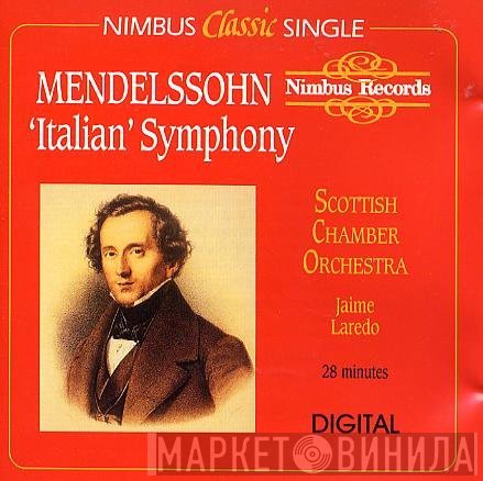 Felix Mendelssohn-Bartholdy, Scottish Chamber Orchestra, Jaime Laredo  - 'Italian' Symphony