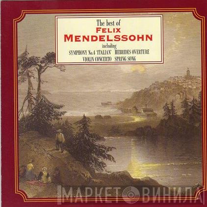 Felix Mendelssohn-Bartholdy - The Best Of Mendelssohn