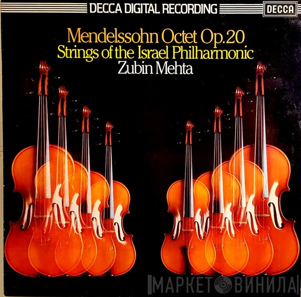 Felix Mendelssohn-Bartholdy - The Strings Of The Israel Philharmonic Orchestra, Zubin Mehta  - Octet Op. 20