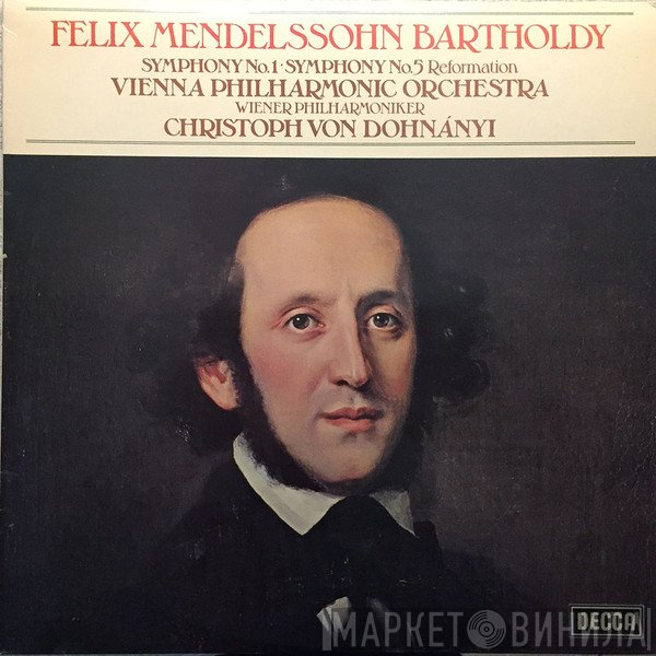 Felix Mendelssohn-Bartholdy, Wiener Philharmoniker, Christoph von Dohnányi - Symphony No. 1. - Symphony No. 5. Reformation