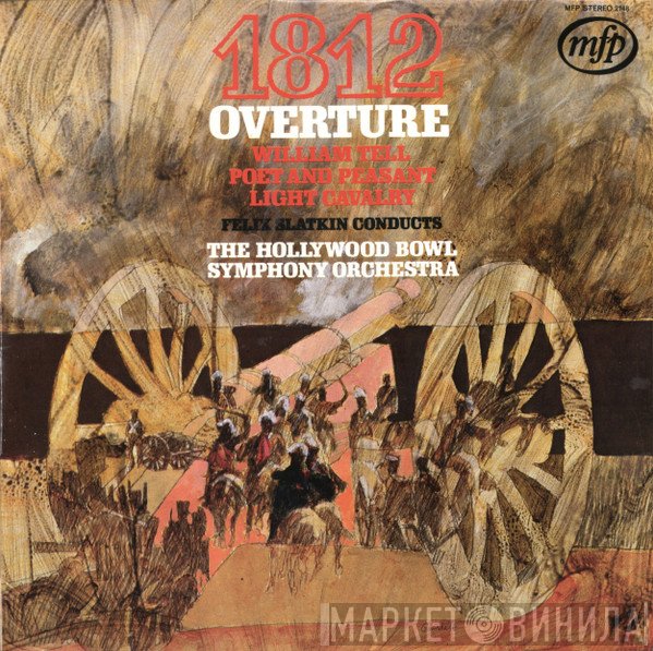 Felix Slatkin, Gioacchino Rossini, Franz von Suppé, The Hollywood Bowl Symphony Orchestra, Pyotr Ilyich Tchaikovsky - 1812 & Other Overtures
