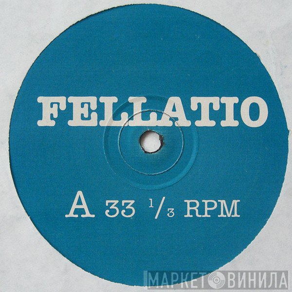  - Fellatio