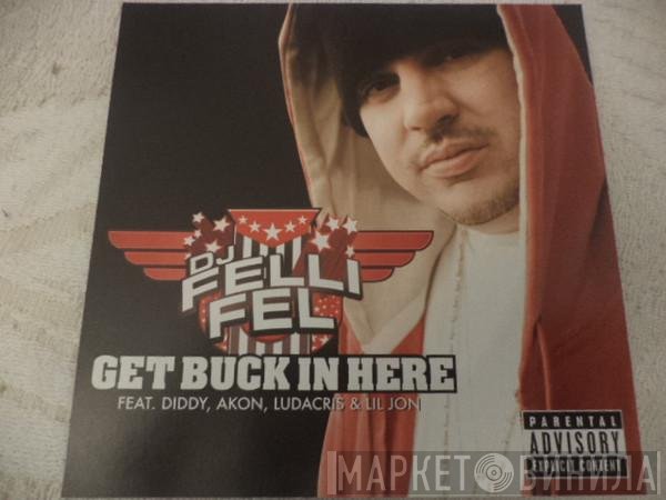 Felli Fel  - Get Buck In Here