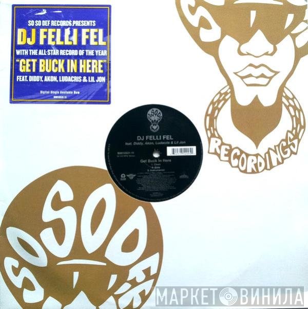 Felli Fel, P. Diddy, Akon, Ludacris, Lil' Jon - Get Buck In Here