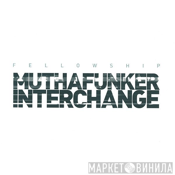 Fellowship - Muthafunker / Interchange