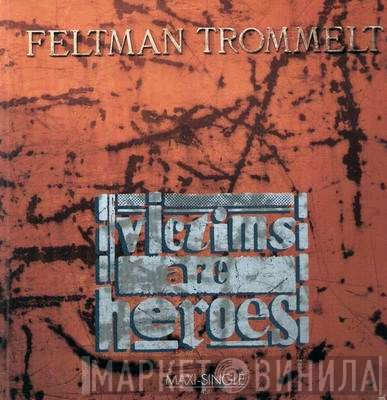 Feltman Trommelt - Victims Are Heroes