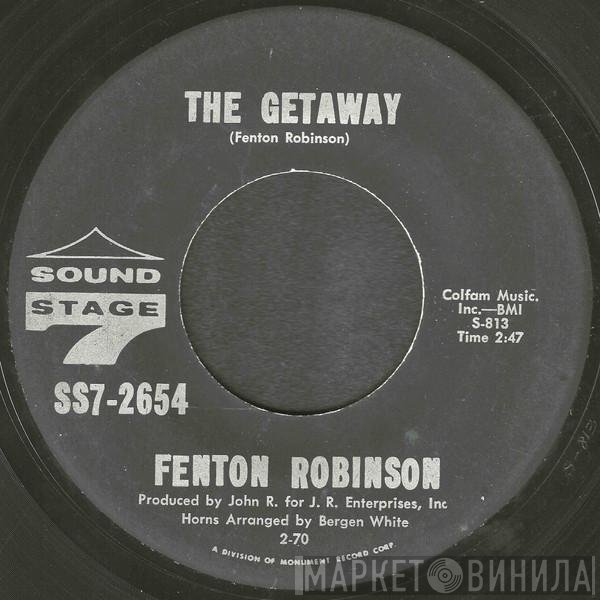 Fenton Robinson - The Getaway / Leave You In The Arms Of Your Other Man