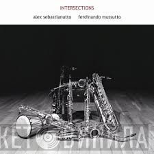 Ferdinando Mussutto, Alex Sebastianutto - Intersections