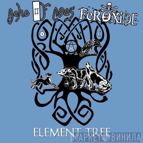 Feroxide . Ache Of Ages  - Element Tree
