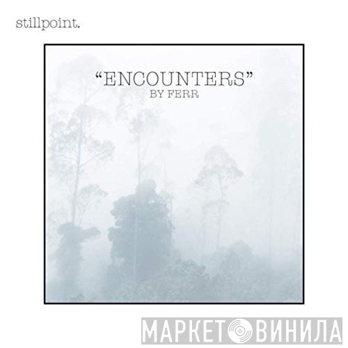 Ferr  - Encounters