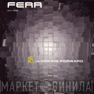 Ferr  - Looking Forward