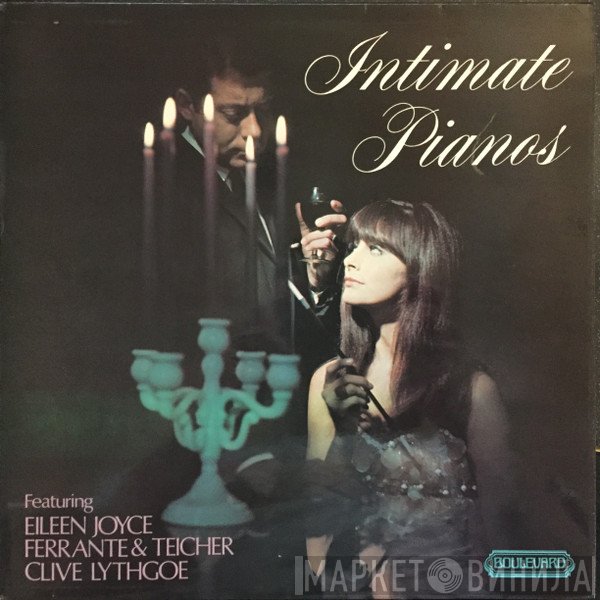 Ferrante & Teicher, Clive Lythgoe, Eileen Joyce - Intimate Pianos