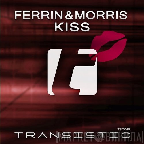 Ferrin & Morris  - Kiss