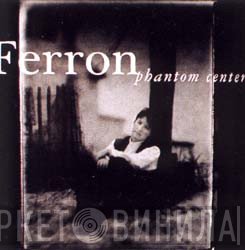 Ferron  - Phantom Center