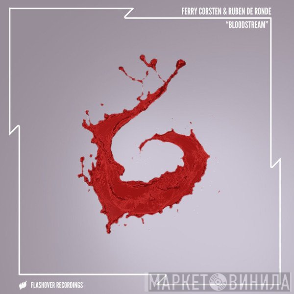 Ferry Corsten & Ruben de Ronde  - Bloodstream