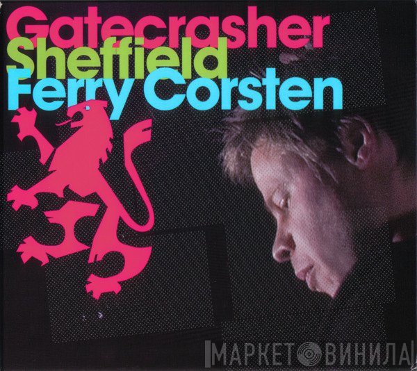 Ferry Corsten  - Gatecrasher Sheffield