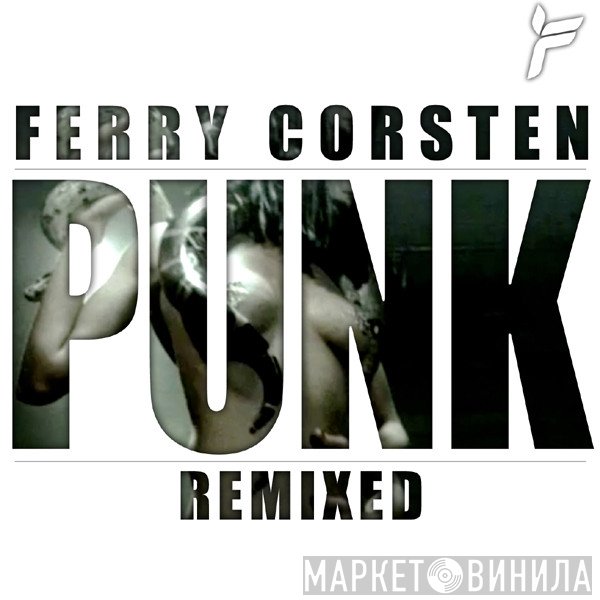Ferry Corsten  - Punk (Remixed)