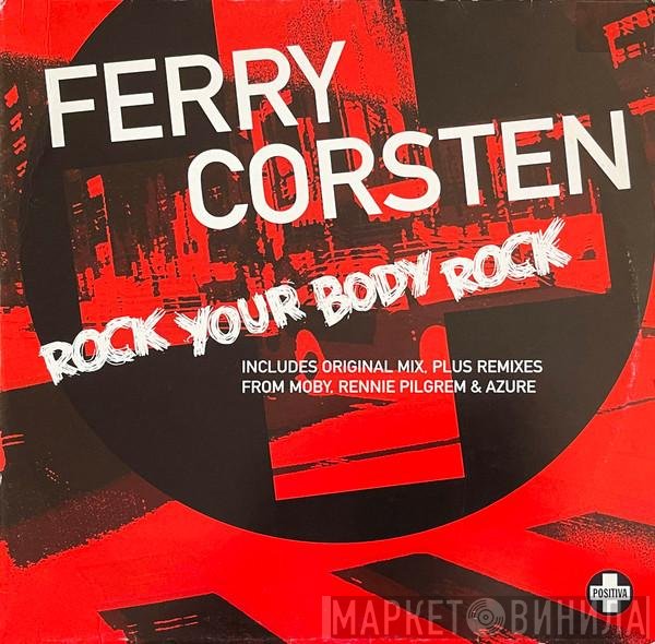 Ferry Corsten - Rock Your Body Rock