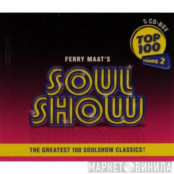  - Ferry Maat's Soulshow Top 100 Volume 2