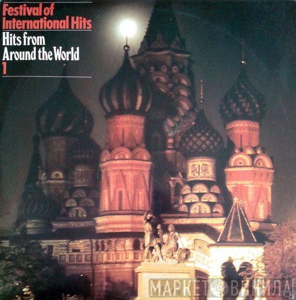  - Festival Of International Hits: Hits From Around The World