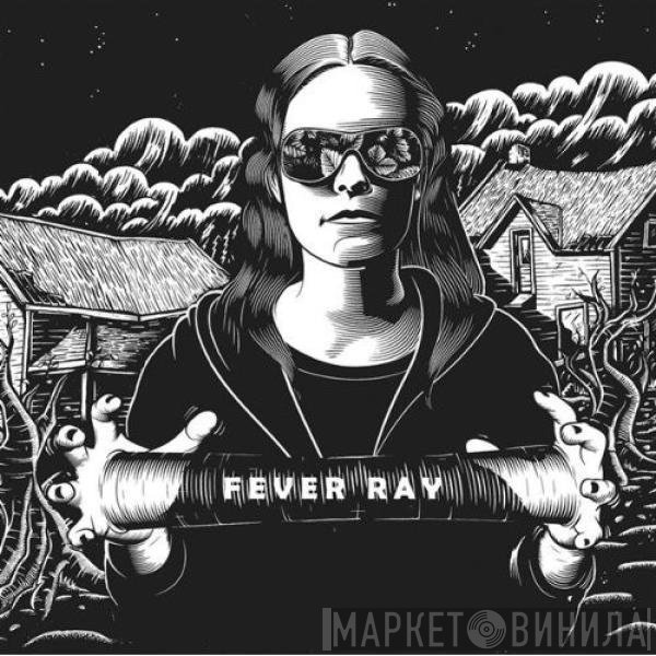 Fever Ray  - Fever Ray