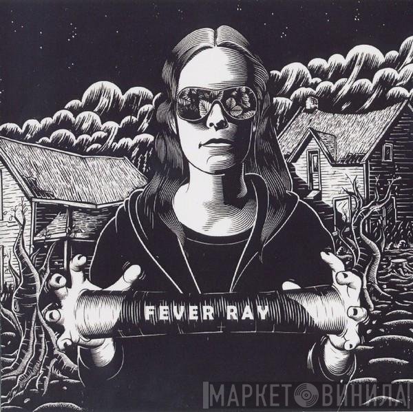 Fever Ray  - Fever Ray