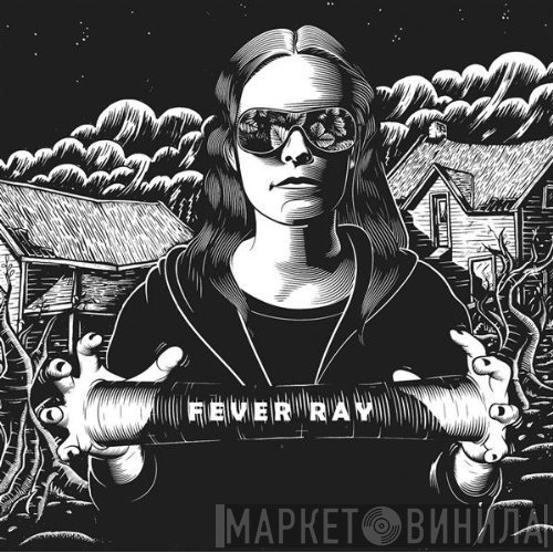Fever Ray  - Fever Ray