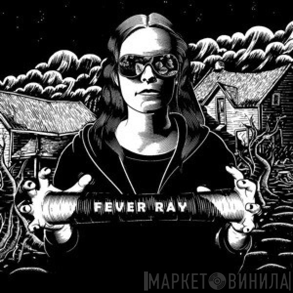 Fever Ray  - Fever Ray