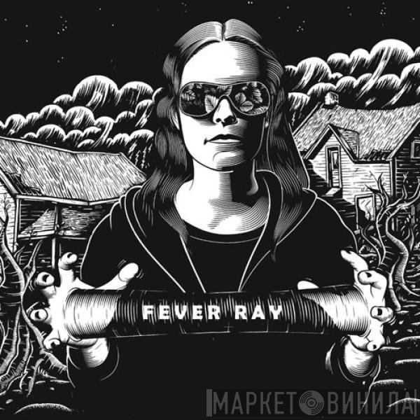 Fever Ray  - Fever Ray