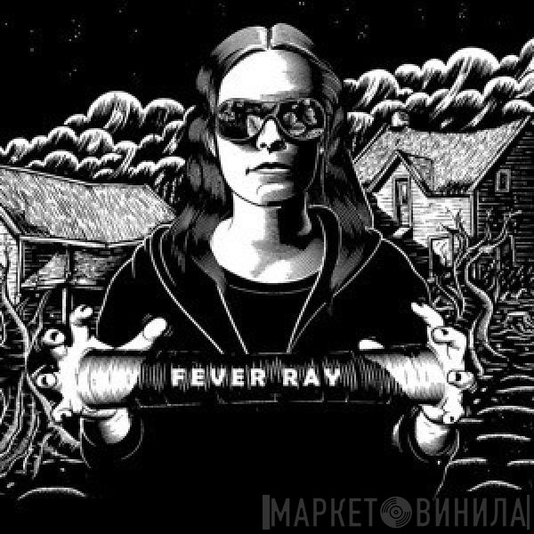 Fever Ray  - Fever Ray