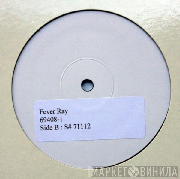 Fever Ray  - Fever Ray