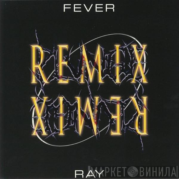 Fever Ray - Plunge Remix