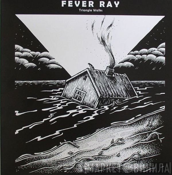 Fever Ray  - Triangle Walks