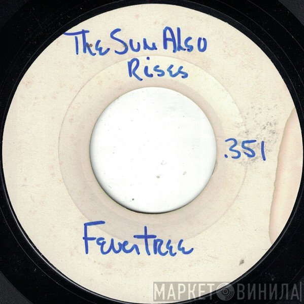 Fever Tree  - The Sun Also Rises / Clancy