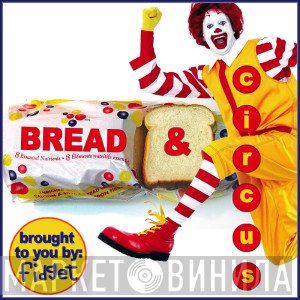Fidget  - Bread & Circus