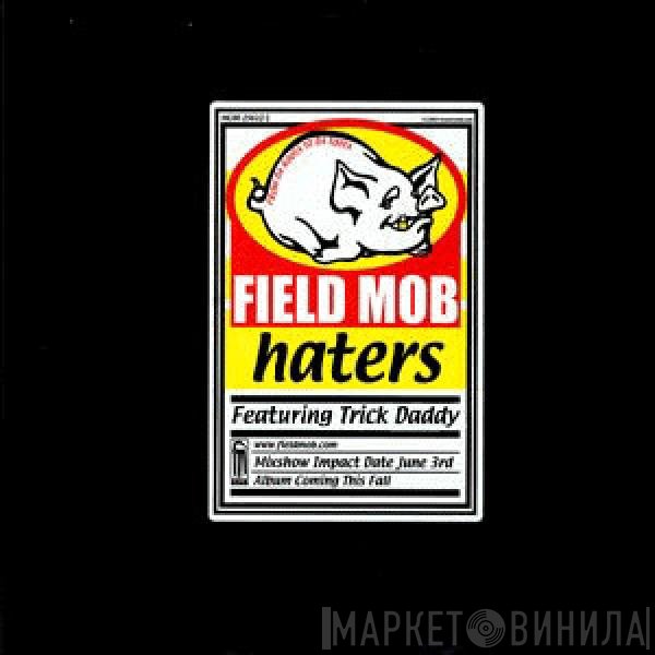 Field Mob Featuring Trick Daddy  - Haters