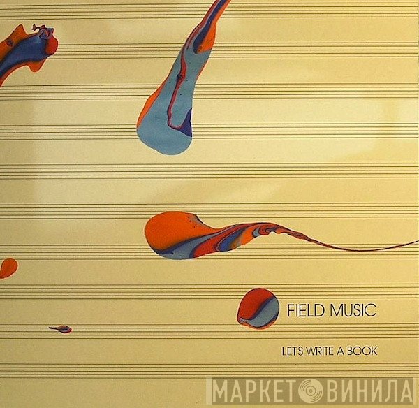 Field Music - Let's Write A Book