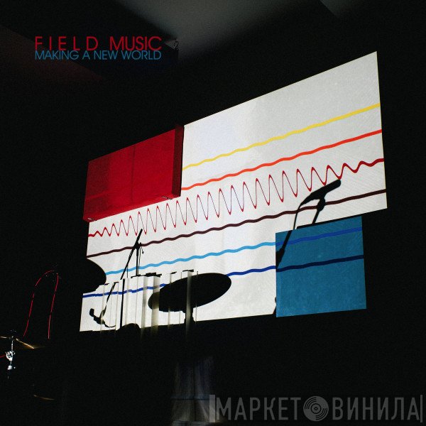 Field Music - Making A New World