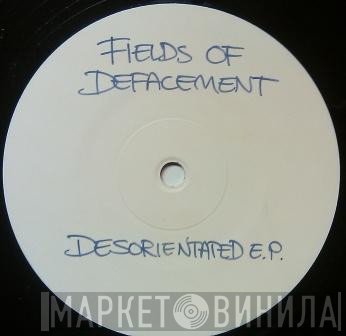 Fields Of Defacement - Desorientatet E.P.