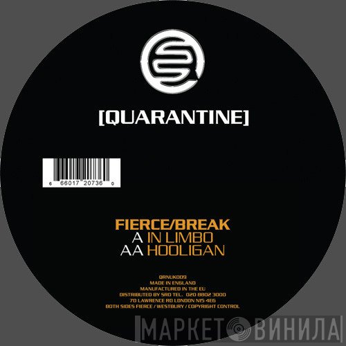 Fierce / Break  - In Limbo / Hooligan